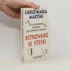 Carlo Maria Martini Ritrovare se stessi
