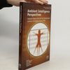 Ambient Intelligence and Smart Environments - 1: Ambient Intelligence Perspectives
