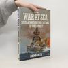 Gordon Smith The War at Sea