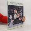 Patricia Moran Painting the Beauty of Flowers With Oils