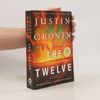 Justin Cronin The Passage Trilogy - 2: The Twelve