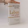 Walter Kohl Leben oder gelebt werden