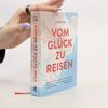 Philipp Laage Vom Glück zu reisen