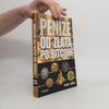 Pavel Juřík Peníze od zlata po bitcoin: Ilustrovaná historie a budoucnost peněz