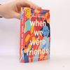 Holly Bourne When We Were Friends