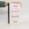 Roxane Gay Bad Feminist