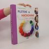Sue Whiting Pletení & háčkování: techniky, vzory, projekty