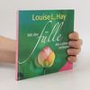 Louise Lynn Hay Mit der Fülle des Lebens verbunden