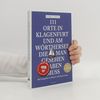 111 Orte in Klagenfurt und am Wörthersee, die man gesehen haben muss