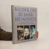 Bilder des 20. Jahrhunderts. Fotos, die man nicht vergisst. Eine Dokumentation unserer Geschichte.