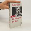Am Anfang war das Wort : Texte von 1969 bis 1990