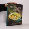 Julie Morris Julie Morris's Superfoods - 5: Superfood Soups