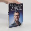Gordon Smith Through My Eyes