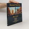 Max Ernst Solar Art Directives - 4: Beyond Painting