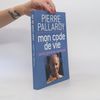 Pierre Pallardy Mon code de vie