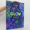 Jennifer E. Smith Glow - Das wundersame Leuchten der Natur