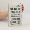 Jonathan Safran Foer We Are the Weather