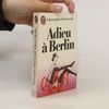 Christopher Isherwood Adieu à Berlin