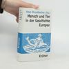Peter Dinzelbacher Kröners Taschenausgaben (KTA): Mensch und Tier in der Geschichte Europas