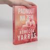 Rebecca Yarros Padnout na zem