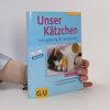 Brigitte Eilert-Overbeck Unser Kätzchen