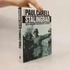 Paul Carell Stalingrad: Sieg und Untergang der 6. Armee