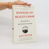 Katy Butler Knocking on Heaven's Door: The Path to a Better Way of Death