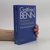 Gottfried Benn Prosa und Autobiographie. In der Fassung der Erstdrucke