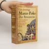 Marco Polo, Der Besessene. Von Venedig zum Dach der Welt; Im Lande des Kubilai Khan. Roman. 2 Tle. in 1 Bd.