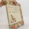 Pierre, Loulou et Minette en vacances