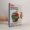 Nick Kloski Make: Getting Started With 3D Printing
