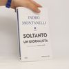 Indro Montanelli Soltanto un Giornalista