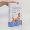 Gina Ford The new contented little baby book : the secret to calm and confident parenting