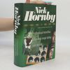 Nick Hornby Fotbalová horečka / Všechny moje lásky / Jak na věc
