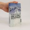 Reinhold Messner Die weiße Einsamkeit