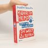 Martin Horváth Mohr im Hemd oder wie ich auszog, die Welt zu retten