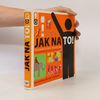Derek Fagerstrom Jak na to! : rady do života : [500 dovedností, které by měl každý umět : od každodenních po exotické situace]