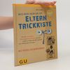 Noch mehr Ideen aus der Eltern-Trickkiste
