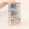 Antony Beevor Arnhem : The Battle for the Bridges, 1944