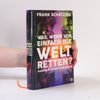 Was, wenn wir einfach die Welt retten? Handeln in der Klimakrise