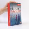 J. P. Delaney Believe me