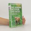 Peter Wohlleben Das geheime Netzwerk der Natur
