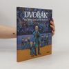 Renáta Fučíková Antonín Dvořák : His Music and Life in Pictures