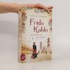 Caroline Bernard Frida Kahlo und die Farben des Lebens