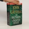 John Grisham The Brethren. A painted House