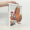 Mária Ďuríčková Zlatá brána : ľudové rozprávky, pesničky, hádanky, hry a povedačky