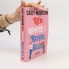Casey McQuiston Red, white & royal blue
