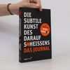 Die subtile Kunst des Daraufscheißens: Das Journal