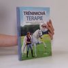 Tréninková terapie : zpět k radosti z pohybu po zranění, kulhání a nemoci