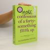Alexandra Potter More Confessions of a Forty-Something F**k Up
